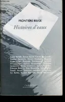 Frontière belge., 1998, Histoires d'eaux
