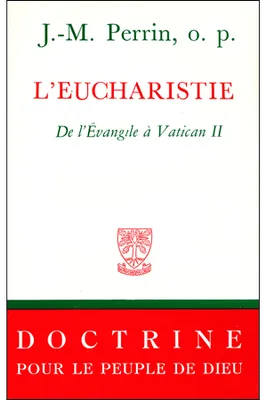 L'eucharistie - de l'Evangile à Vatican II