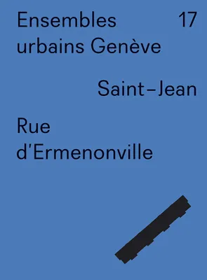 Ensembles urbains Genève 17 Rue d'Ermenonville. Saint-Jean