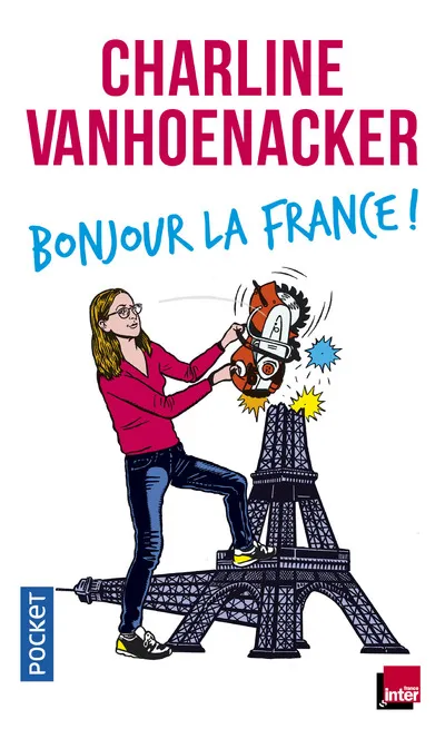 Livres Loisirs Humour Bonjour la France ! Charline Vanhoenacker