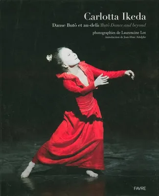 Carlotta Ikeda - La danse Buto et au-delà, danse butô et au-delà
