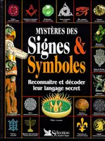 Mystères des signes & symboles, reconnaître et décoder leur langage secret