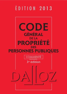 Code général de la propriété des personnes publiques 2013, commenté - 3e éd.