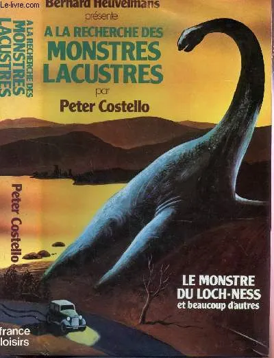 A La Recherche Des Monstres Lacustres -Le Monstre Du Loch-ness et Beaucoup d' Autres Peter Costello