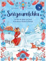Snégourotchka, La fille de glace qui fond d'un amour sincère et éternel