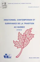 Irrationnel contemporain et survivance de la tradition au Québec, Annexe