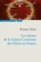 Les épines de la Sainte Couronne du Christ en France