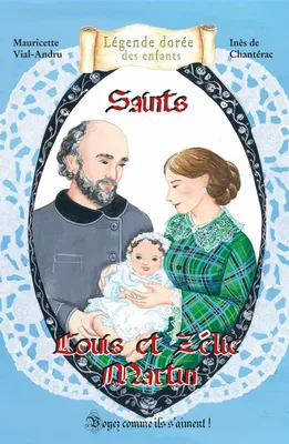 Saints Louis et Zélie Martin, Voyez comme ils s´aiment