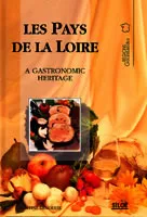 Les pays de la Loire, a gastronomic heritage