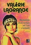 Mémoires d'un temps où l'on s'aimait, [récit] Valérie Lagrange