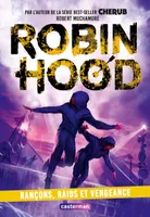 Robin Hood, Rançons, Raids et Vengeance