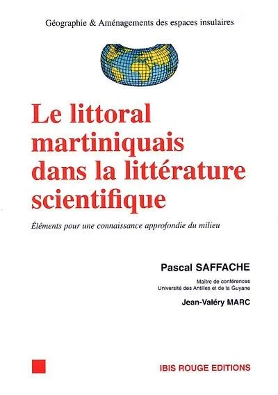 Le littoral martiniquais dans la littérature scientifique, éléments pour une connaissance approfondie du milieu Pascal Saffache, Jean-Valéry Marc