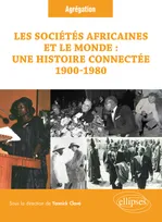 Les sociétés africaines et le monde : une histoire connectée (1900-1980), Question à l'Agrégation d’histoire. Session 2023