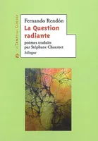 La question radiante, anthologie poétique, 1982-2005