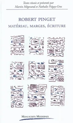 Robert Pinget, Matériau, Marges, Écriture