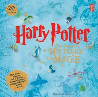Harry Potter / à la découverte de l'histoire de la magie, À la découverte de l’histoire de la magie