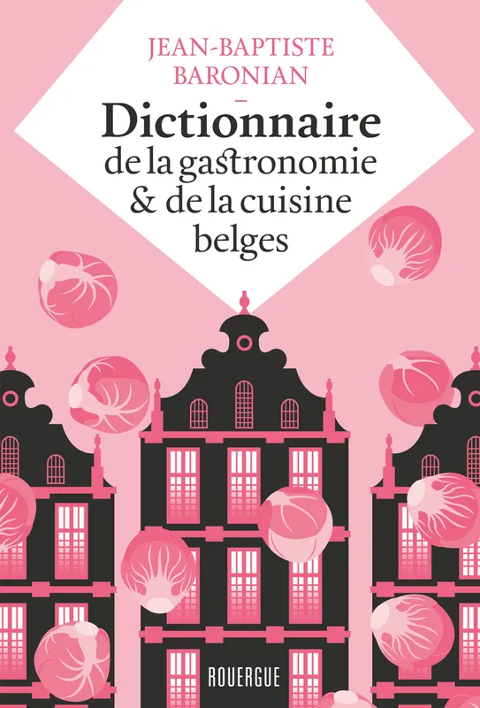 Livres Loisirs Gastronomie Cuisine Dictionnaire de la gastronomie et de la cuisine belges Séverin Millet