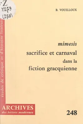 Mimesis, Sacrifice et carnaval dans la fiction gracquienne