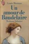 Amour de baudelaire madame sabatier (Un), Madame Sabatier