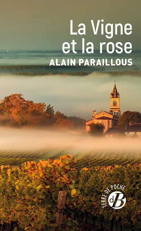 Livres Littérature et Essais littéraires Romans Régionaux et de terroir La Vigne et la rose Alain Paraillous