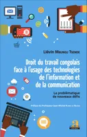 Droit du travail congolais face à l'usage des technologies de l'information et de la communication, La problématique des nouveaux défis