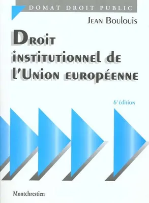 droit institutionnel de l'union européenne - 6ème édition