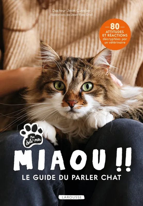Mon chat &amp; moi, Miaou !! - Le guide du parler chat, Le guide du parler chat Jean-Yves GRALL, Dr Jean Cuvelier