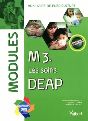 Formation DEAP - M3 Les soins - Itinéraires pro - Modules, Auxiliaire de puériculture