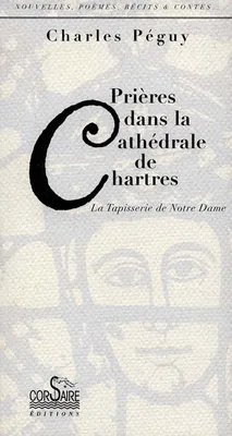 Prières dans la Cathédrale de Chartres - La Tapisserie de Notre Dame (Collection 