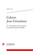 Cahiers Jean Giraudoux, II - Giraudoux dans la guerre : la Seconde Guerre mondiale
