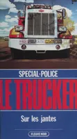 Spécial-police : Le Trucker (8), Sur les jantes