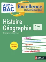 ABC du BAC Excellence Histoire-Géographie 1re