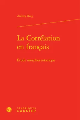 La Corrélation en français, Étude morphosyntaxique