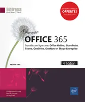 Office 365 - travaillez en ligne avec OneDrive, SharePoint, Teams, Skype Entreprise et Office Online