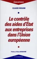 Le contrôle des aides d'État aux entreprises dans l'Union européenne