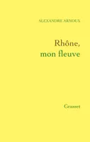Rhône, mon fleuve