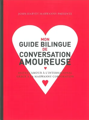 Mon guide bilingue de conversation amoureuse, Faites l'amour à l'international