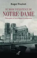 Du mode d'existence de Notre-Dame, Philosophie de l'art, religion et restauration