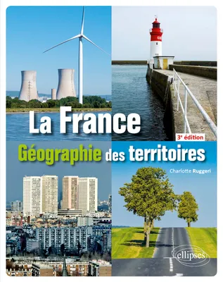 La France - Géographie des territoires - 3e édition