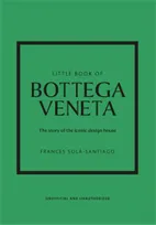 Little Book of Bottega Veneta, The Story of the Iconic Fashion House
