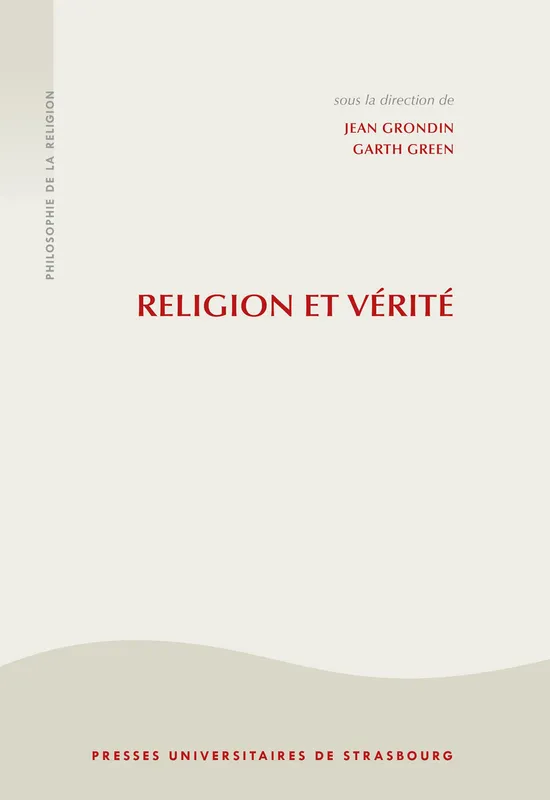 Livres Sciences Humaines et Sociales Philosophie Religion et Vérité, La philosophie de la religion à l'âge séculier Jean Grondin