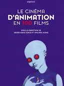 Le cinéma d'animation en 100 films