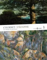 Courbet / Cézanne, La vérité en peinture