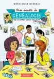 3, Mon enquête de généalogie - Nos ancêtres venus d'ailleurs