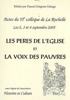 Les Pères de l'Église et la voix des pauvres, actes du IIe Colloque de La Rochelle, 2, 3 et 4 septembre 2005