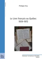 Le livre français au Québec, 1939-1972