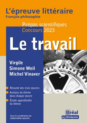 Le travail - L'épreuve littéraire Français-philosophie, Prépas scientifiques concours  2023