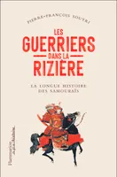 Les guerriers dans la rizière, La grande histoire des samouraïs