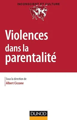 Violences dans la parentalité, Familiale, professionnelle, institutionnelle, sociale
