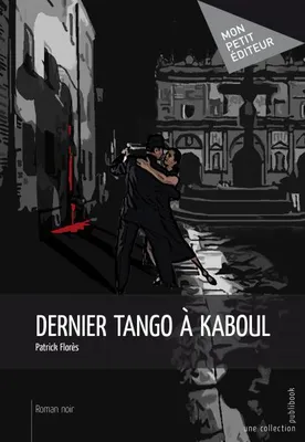 DERNIER TANGO A KABOUL